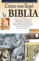 Libro Como Nos Llego la Biblia: Cronologia de los Principales Eventos en la Historia de la Biblia