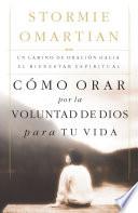 Libro Cómo orar por la voluntad de Dios para tu vida