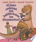 Libro Como Ordenan Sus Habitaciones Los Dinosaurios?