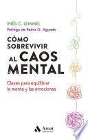 Libro Cómo sobrevivir al caos mental