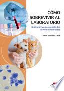 Libro Cómo sobrevivir al laboratorio. Guía práctica para asistentes técnicos veterinarios