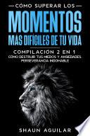 Libro Cómo Superar los Momentos más Difíciles de tu Vida