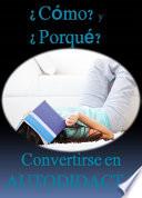 Libro ¿Còmo? y ¿Porquè? convertirse en Autodidacta