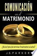 Libro Comunicación en el Matrimonio: ¿No es tiempo de terminar las peleas de una vez por todas?
