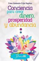 Libro Conciencia para crear dinero, prosperidad y abundancia