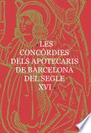 Libro Concòrdies dels apotecaris de Barcelona del segle XVI, Les (3 facsímils + 1 annex)