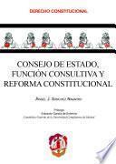 Consejo de estado, función consultiva y reforma constitucional