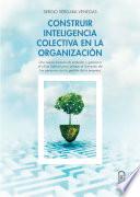 Libro Construir inteligencia colectiva en la organización