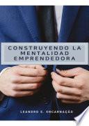 Libro Construyendo la mentalidad emprendedora
