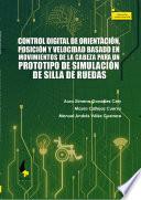 Libro Control digital de orientación, posición y velocidad basado en movimientos de la cabeza para un prototipo de simulación de silla de ruedas