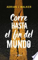 Libro Corre hasta el fin del mundo