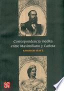 Libro Correspondencia inédita entre Maximiliano y Carlota