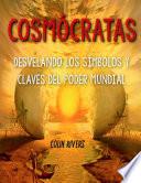 Libro COSMÓCRATAS : DESVELANDO LOS SÍMBOLOS Y CLAVES DEL PODER MUNDIAL
