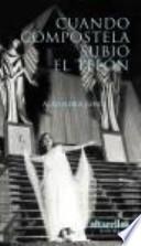 Libro CUANDO COMPOSTELA SUBIÓ EL TELÓN