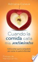 Libro Cuando La Comida Calla MIS Sentimientos / When Food Crashes My Feelings