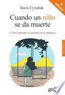 Libro Cuando un niño se da muerte