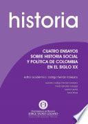 Libro Cuatro ensayos sobre historia social y política de Colombia en el siglo XX