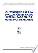 Libro Cuestionario para la evaluación del gasto federalizado en los municipios mexicanos