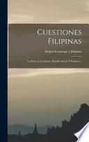 Libro Cuestiones Filipinas: 1a. Parte. Los Chinos. (estudio Social Y Político)...