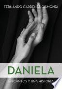 Libro Daniela, en cantos y una historia