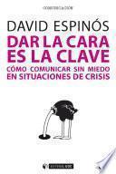 Libro Dar la cara es la clave