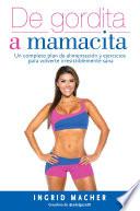 Libro De gordita a mamacita / From FAT to FAB.