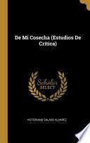 Libro De Mi Cosecha (Estudios De Crítica)