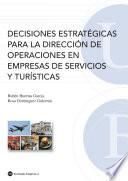 Libro Decisiones estratégicas para la dirección de operaciones en empresas de servicios y turísticas