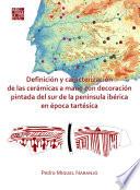 Libro Definición y caracterización de las cerámicas a mano con decoración pintada del sur de la península ibérica en época tartésica