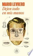 Libro Dejen todo en mis manos