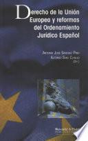 Libro DERECHO DE LA UNIÓN EUROPEA Y REFORMAS DEL ORDENAMIENTO JURÍDICO ESPAÑOL