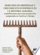 Libro Derechos de propiedad y crecimiento económico en la historia agraria: contribuciones para una perspectiva comparada en América y Europa