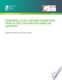 Libro Desarrollo del sistema financiero para el sector agropecuario de Uruguay