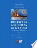 Libro Desastres agrícolas en México. Catálogo histórico, I