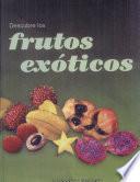 Libro Descubre los Frutos exoticos