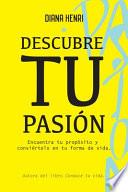 Libro Descubre tu Pasión: Encuentra tu propósito y conviértelo en tu forma de vida.