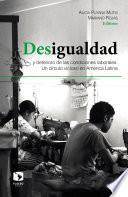 Libro Desigualfdad y deterioro de las condiciones laborales. Un círculo vicioso en América Latina