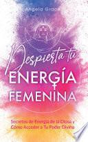 Libro Despierta tu Energía Femenina