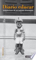 Libro Diario educar. Tribulaciones de un maestro desarmado