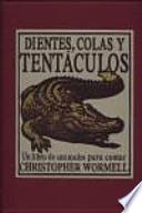 Libro Dientes, colas y tentáculos