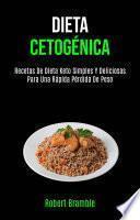 Libro Dieta Cetogénica: Recetas De Dieta Keto Simples Y Deliciosas Para Una Rápida Pérdida De Peso