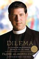 Libro Dilema (Spanish Edition): La Lucha de Un Sacerdote Entre Su Fe y El Amor