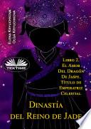 Libro Dinastía del reino de jade. libro 2. el amor del dragón de jaspe. título de emperatriz celestial