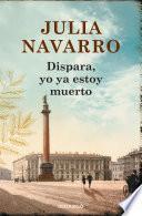 Libro Dispara, yo ya estoy muerto / Shoot, I'm Already Dead