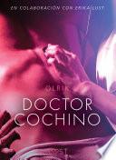 Libro Doctor Cochino - Literatura erótica