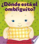 Libro ¿Dónde está el ombliguito? (Where Is Baby's Belly Button?)