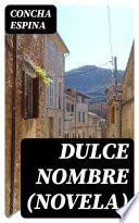 Libro Dulce Nombre (Novela)