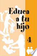 Libro Educa a tu hijo. IV