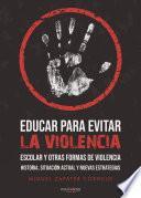 Libro Educar para evitar la violencia escolar y otras formas de violencia