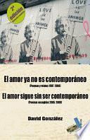 Libro El amor ya no es contemporáneo; El amor sigue sin ser contemporáneo